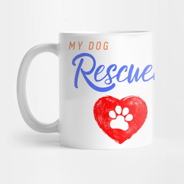 My Dog Rescued Me by Fantastic Store